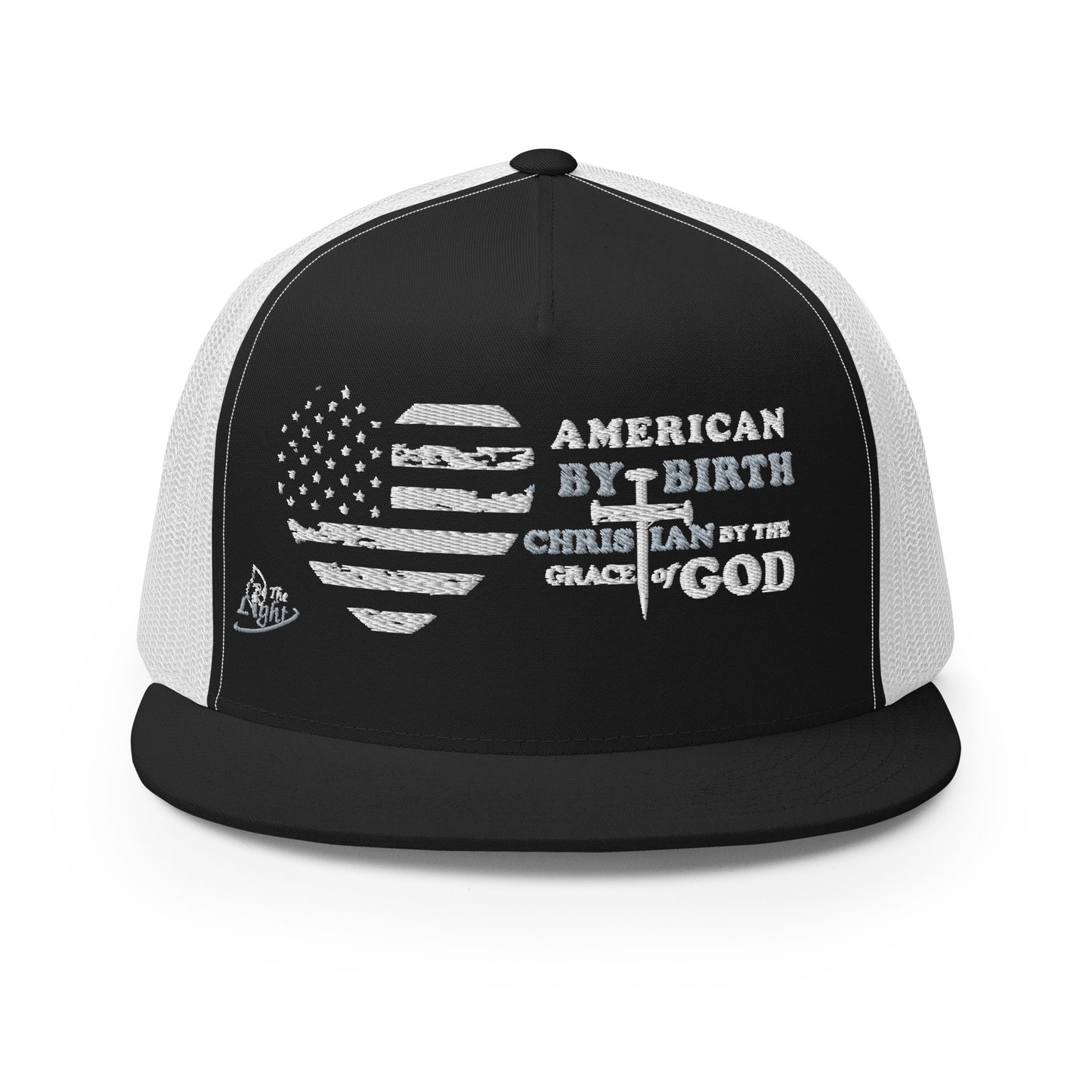 "American by Birth, Christian by the Grace of God!" - Trucker Cap