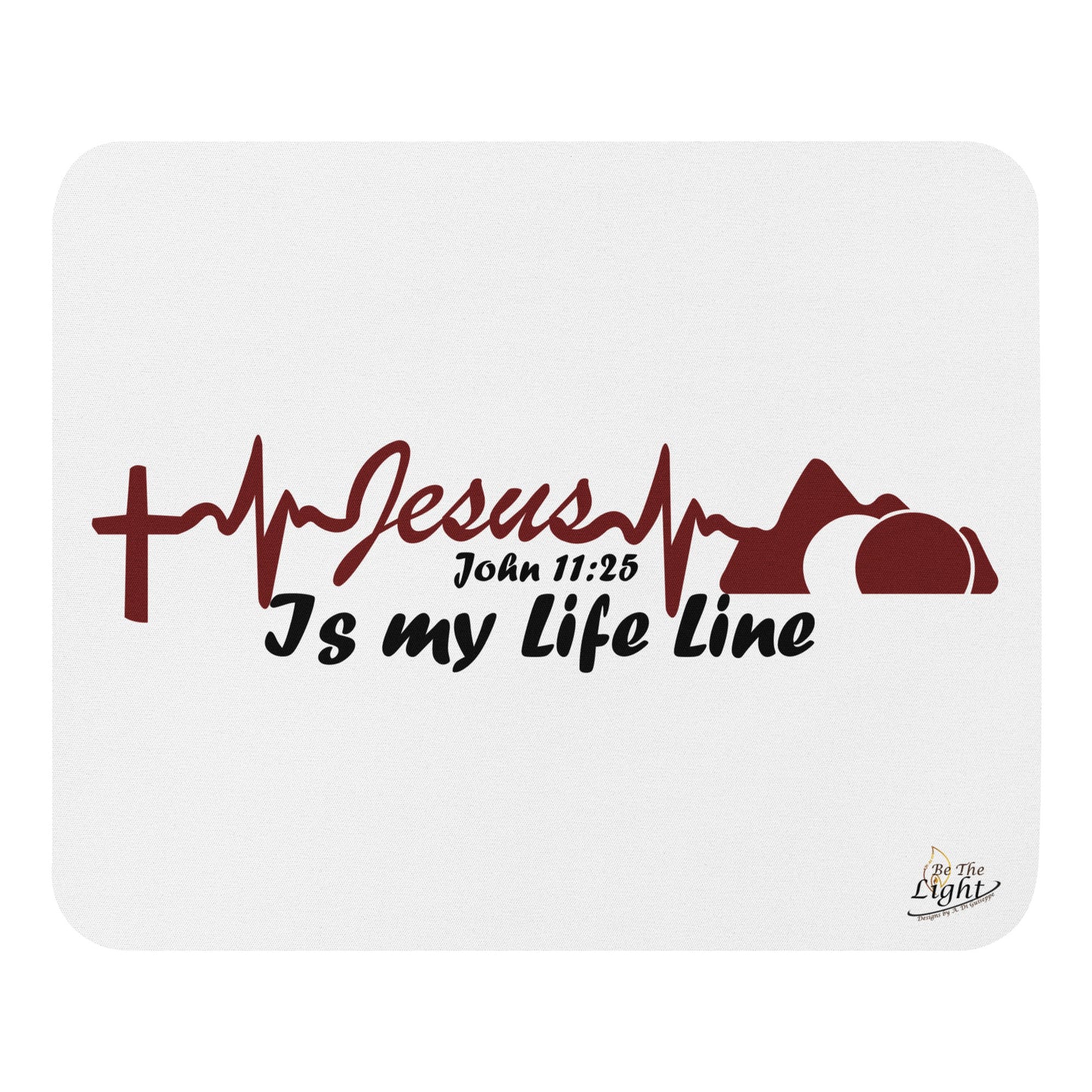 “Jesus is my life line” Mouse pad - John 11: 25 (KJV)