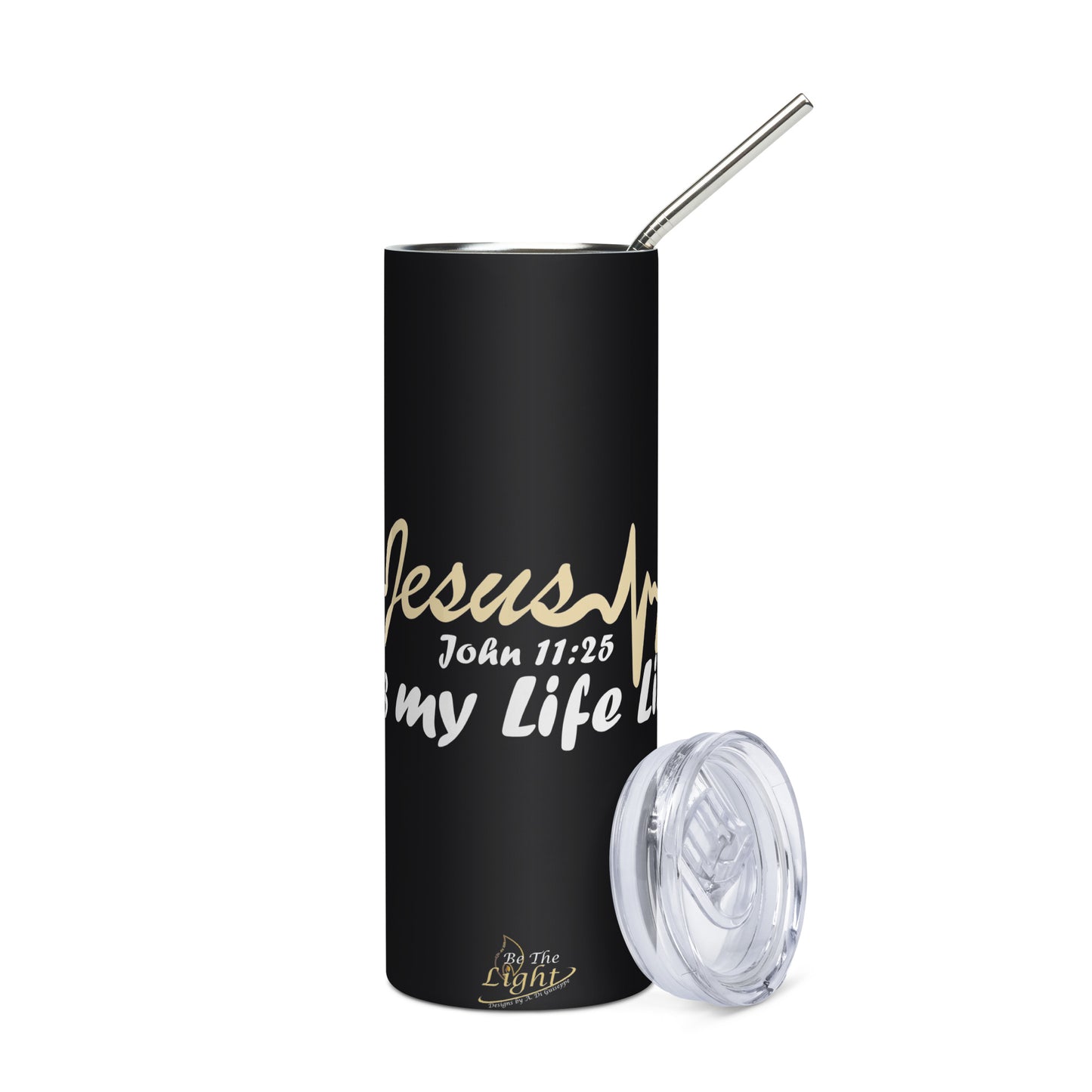 "Jesus in my Life Line"- John 11: 25 (KJV) Stainless steel tumbler