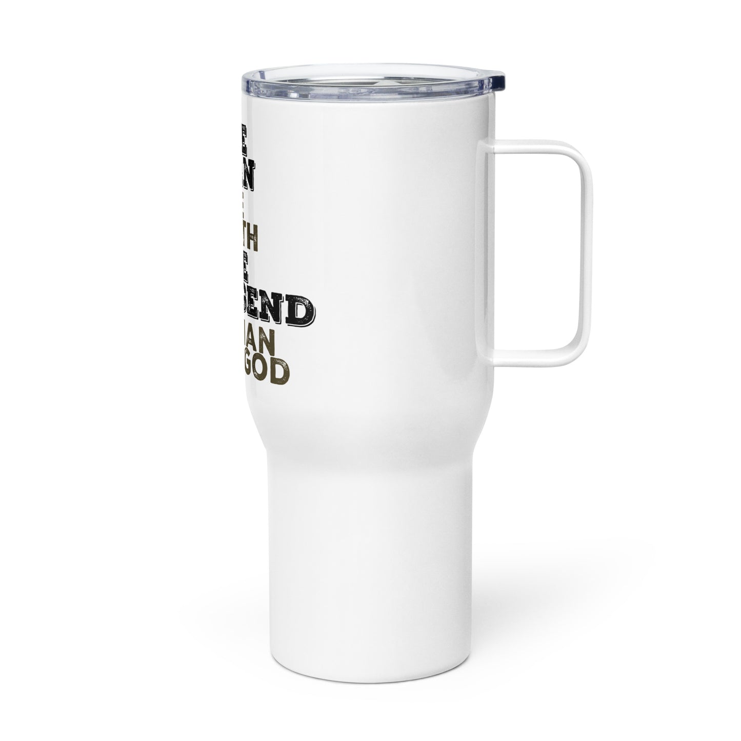 Travel mug with a handle - The Man, The Myth, The Legend, A Man of God