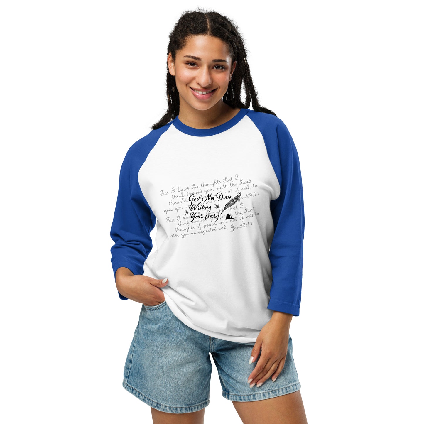 3/4 sleeve raglan shirt - God's Not Done Writing Your Story - Jer 29:11 (KJV)