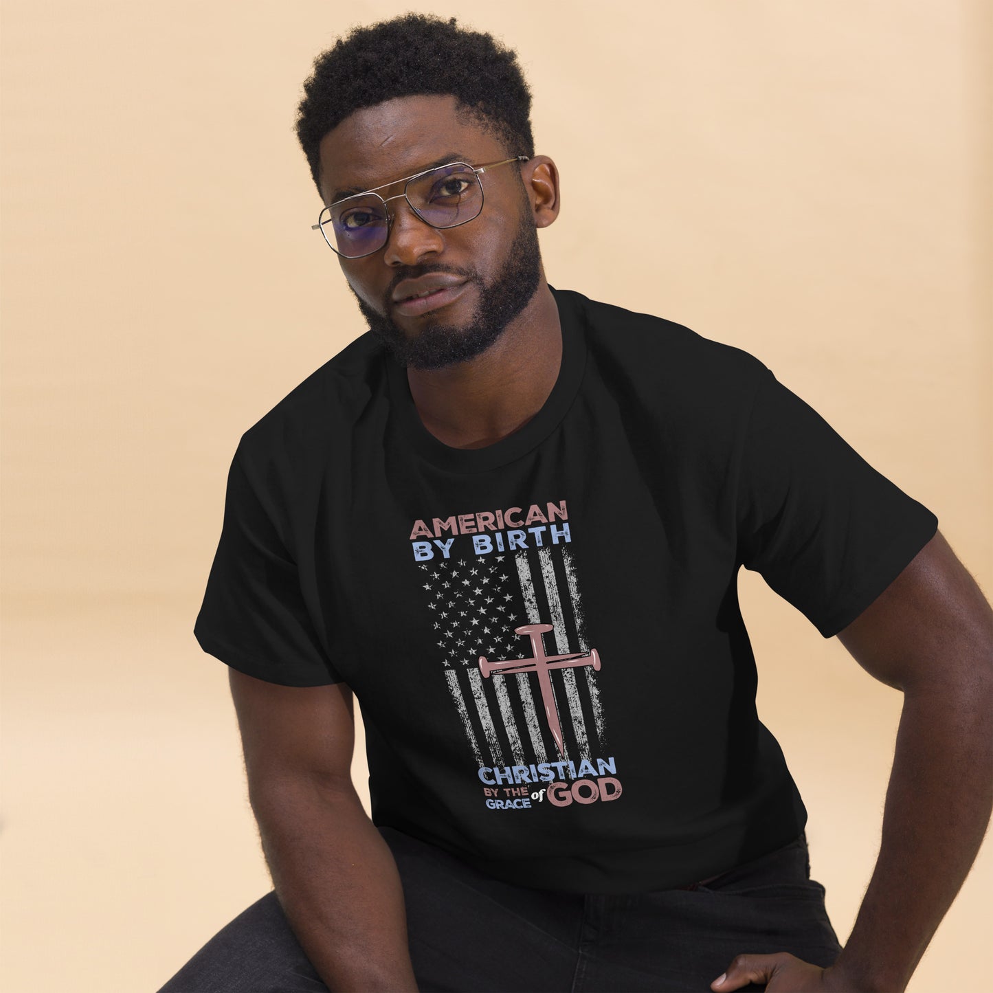 “American by Birth, Christian by the Grace of God” Men’s Classic T-Shirt