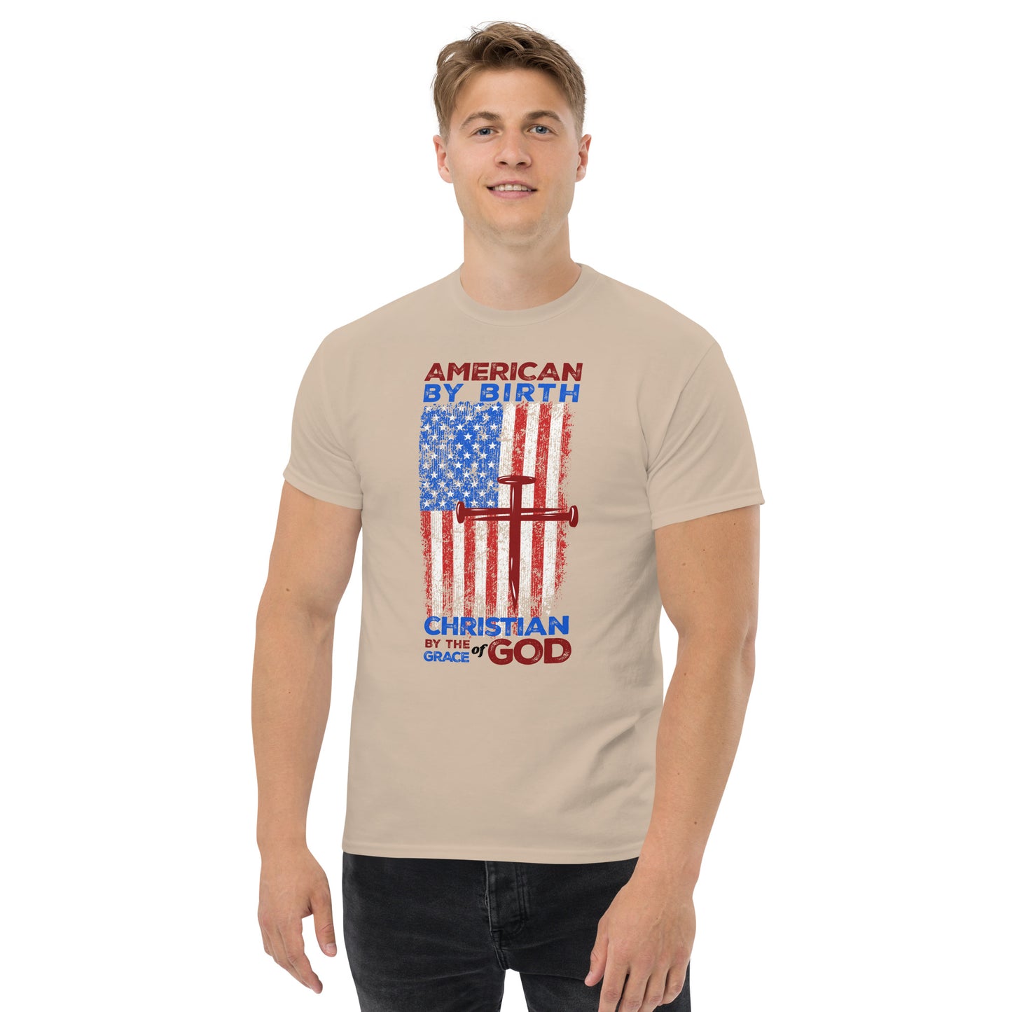 “American by Birth, Christian by the Grace of God” Men’s Classic T-Shirt