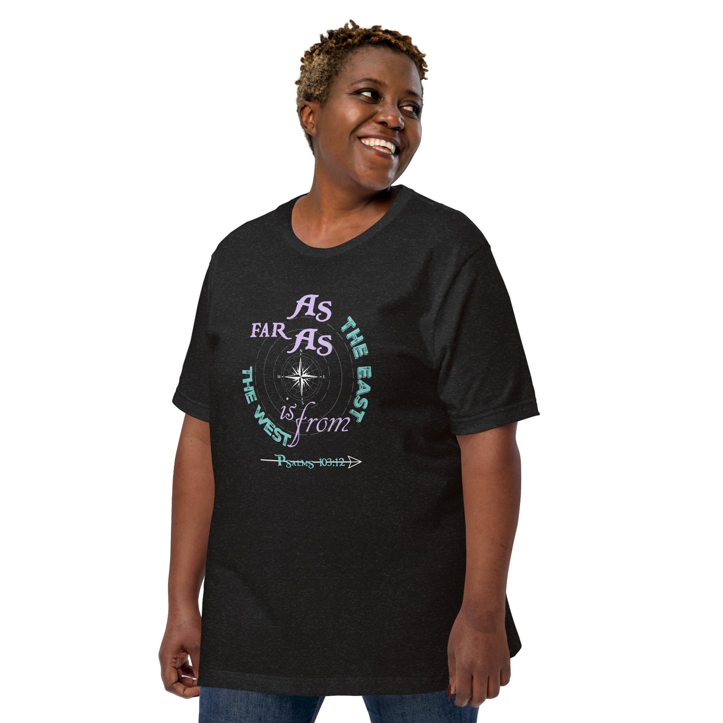 As Far As the East is From the West Women's t-shirt - Psalms 103:12 (KJV)