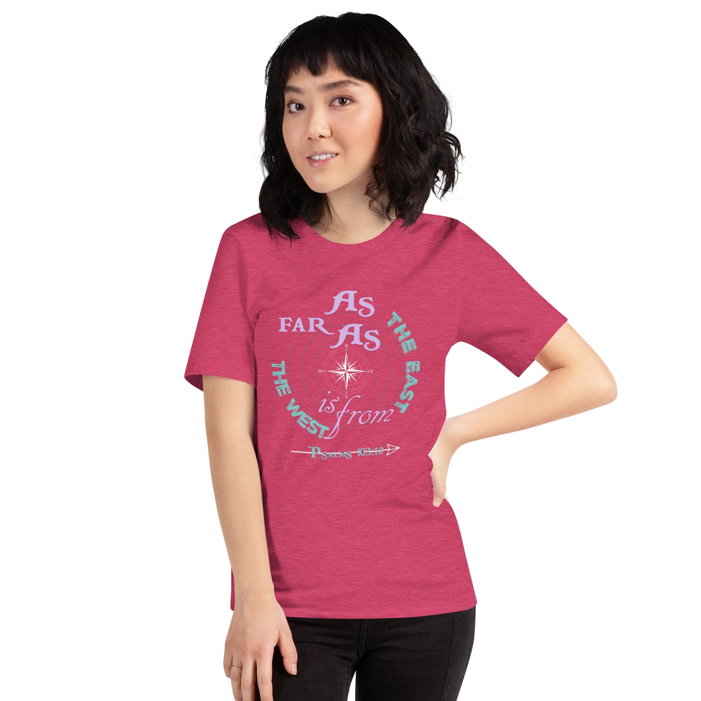 As Far As the East is From the West Women's t-shirt - Psalms 103:12 (KJV)