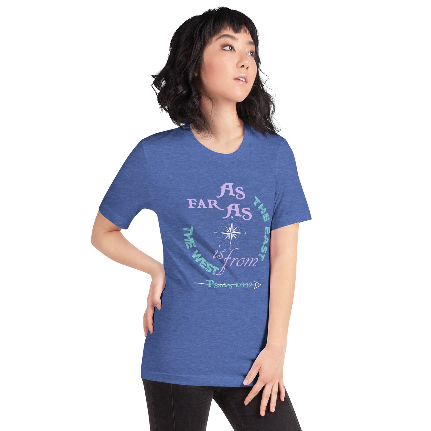 As Far As the East is From the West Women's t-shirt - Psalms 103:12 (KJV)