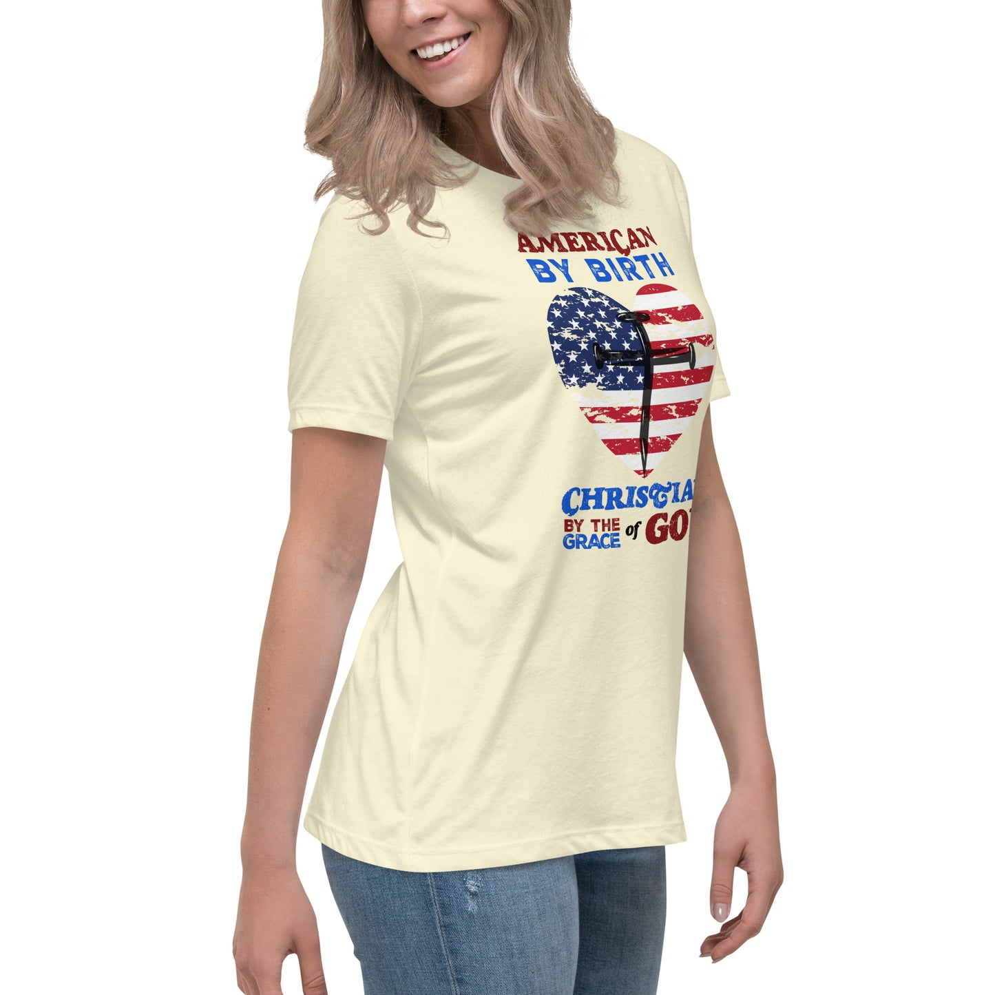 “American by Birth, Christian by the Grace of God” Women's Relaxed T-Shirt