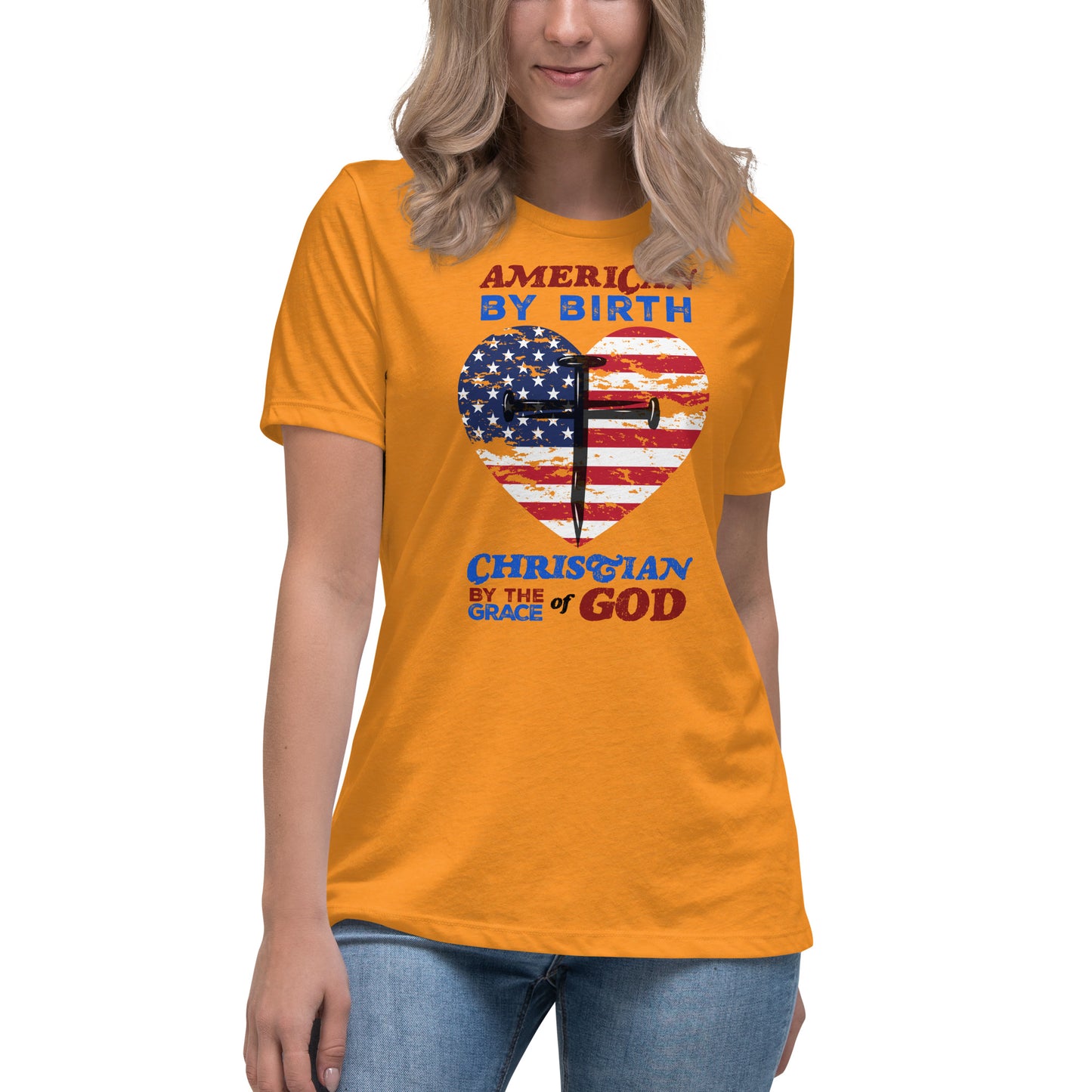 “American by Birth, Christian by the Grace of God” Women's Relaxed T-Shirt