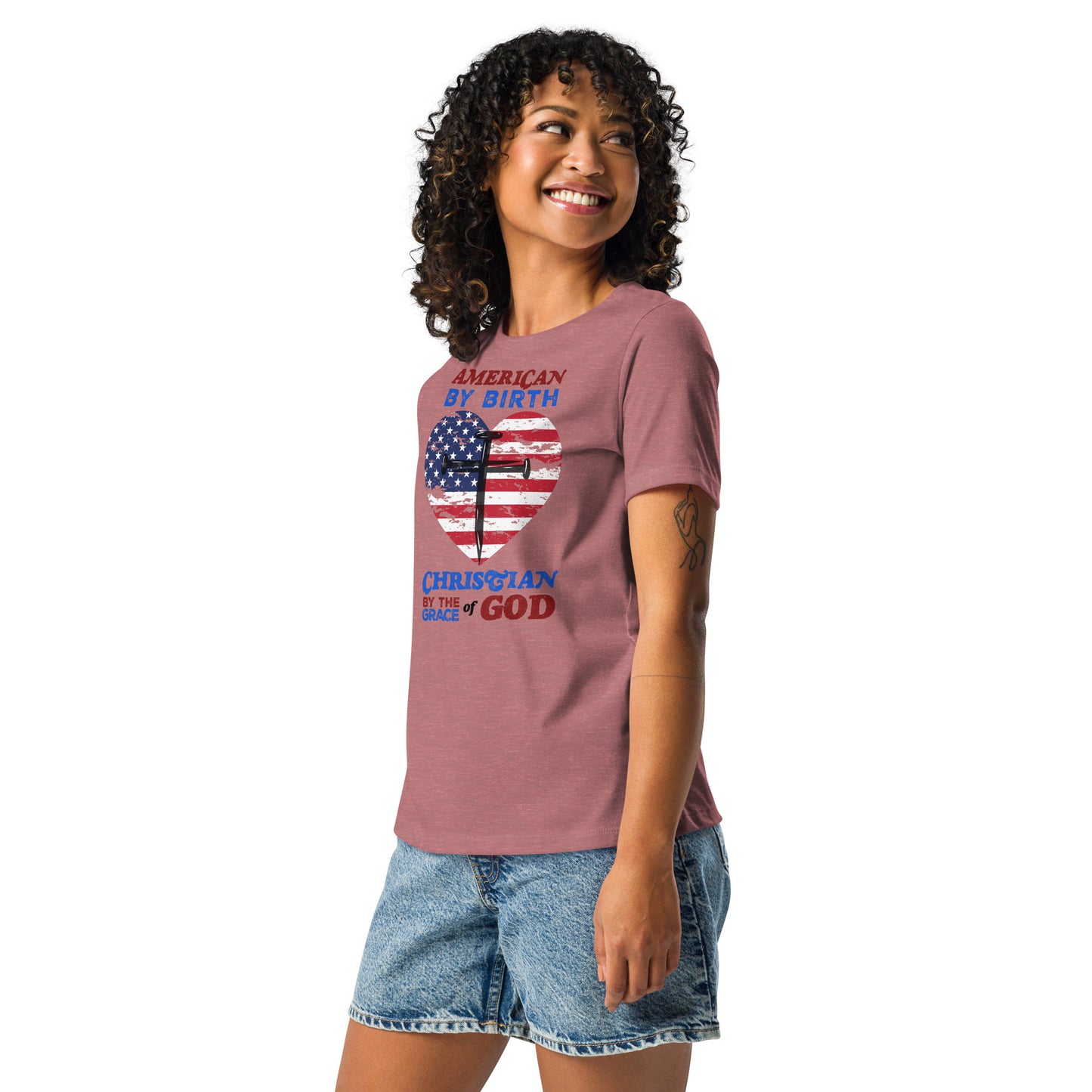 “American by Birth, Christian by the Grace of God” Women's Relaxed T-Shirt