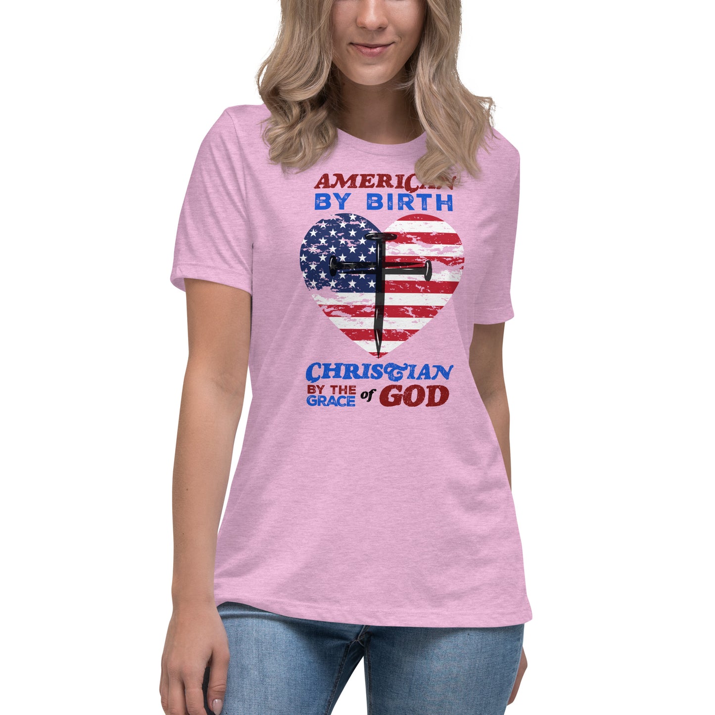 “American by Birth, Christian by the Grace of God” Women's Relaxed T-Shirt