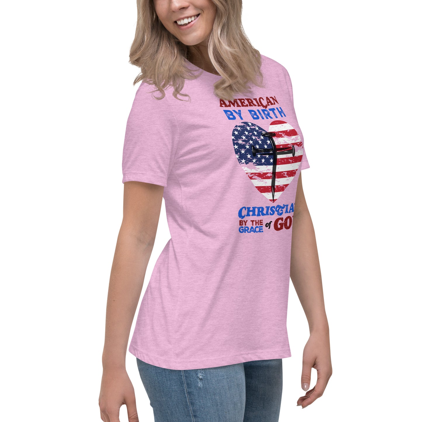 “American by Birth, Christian by the Grace of God” Women's Relaxed T-Shirt