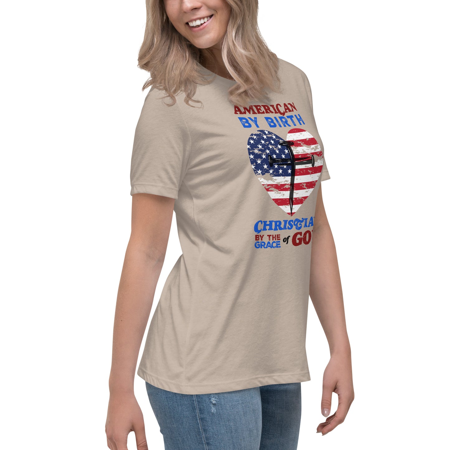 “American by Birth, Christian by the Grace of God” Women's Relaxed T-Shirt