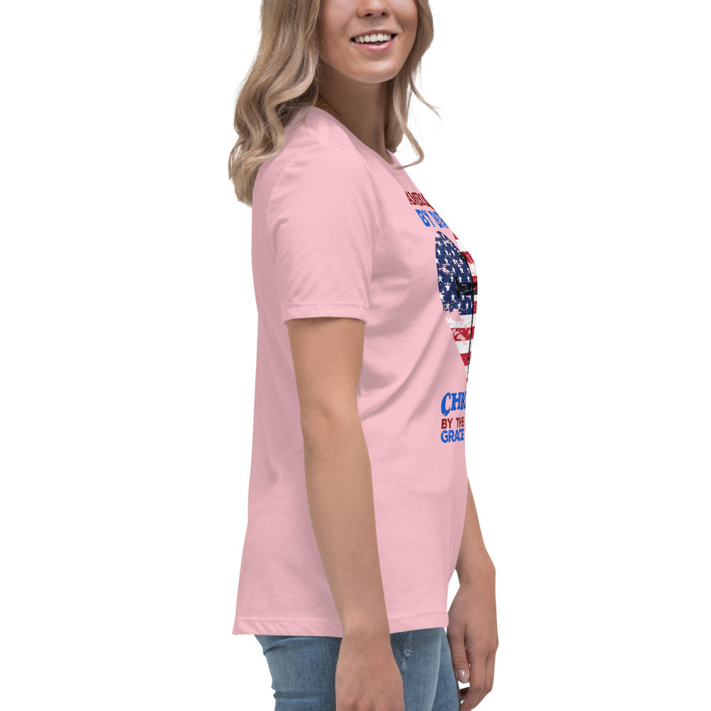 “American by Birth, Christian by the Grace of God” Women's Relaxed T-Shirt