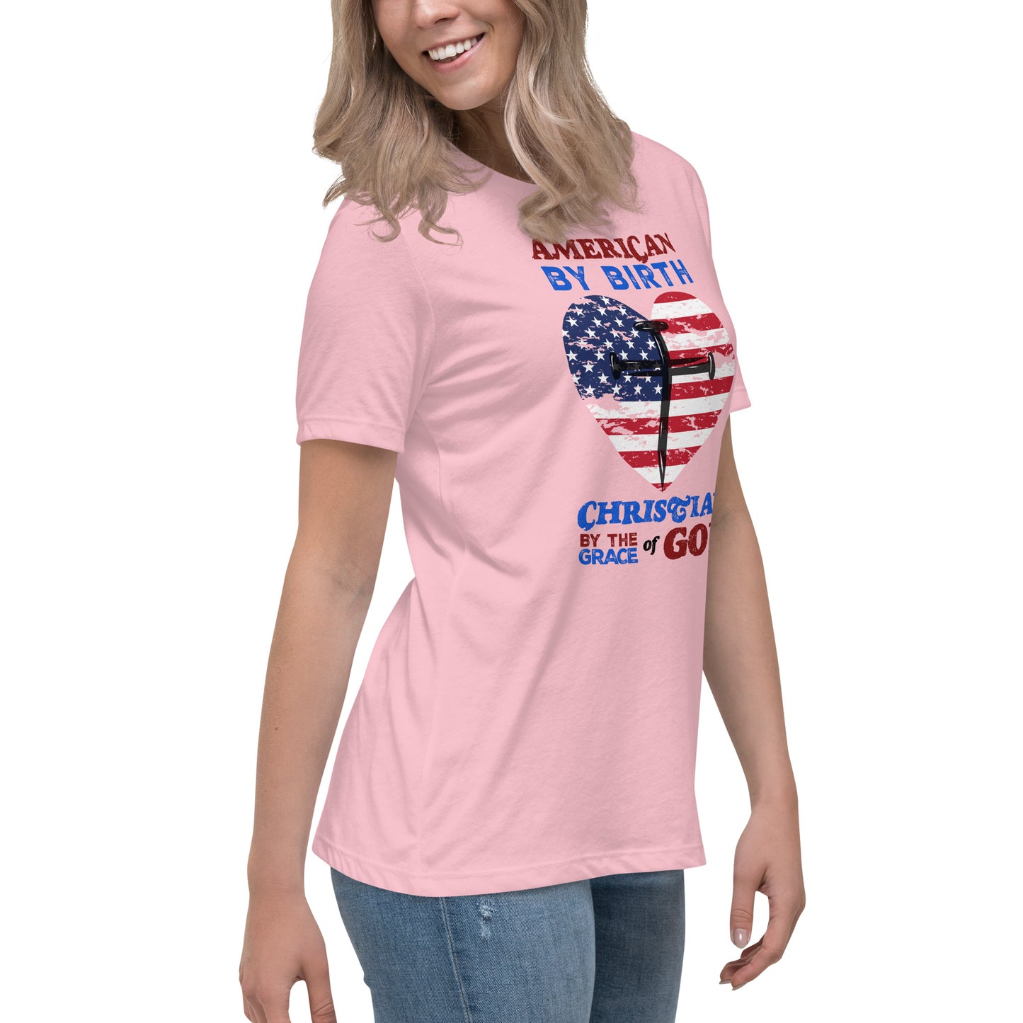 “American by Birth, Christian by the Grace of God” Women's Relaxed T-Shirt