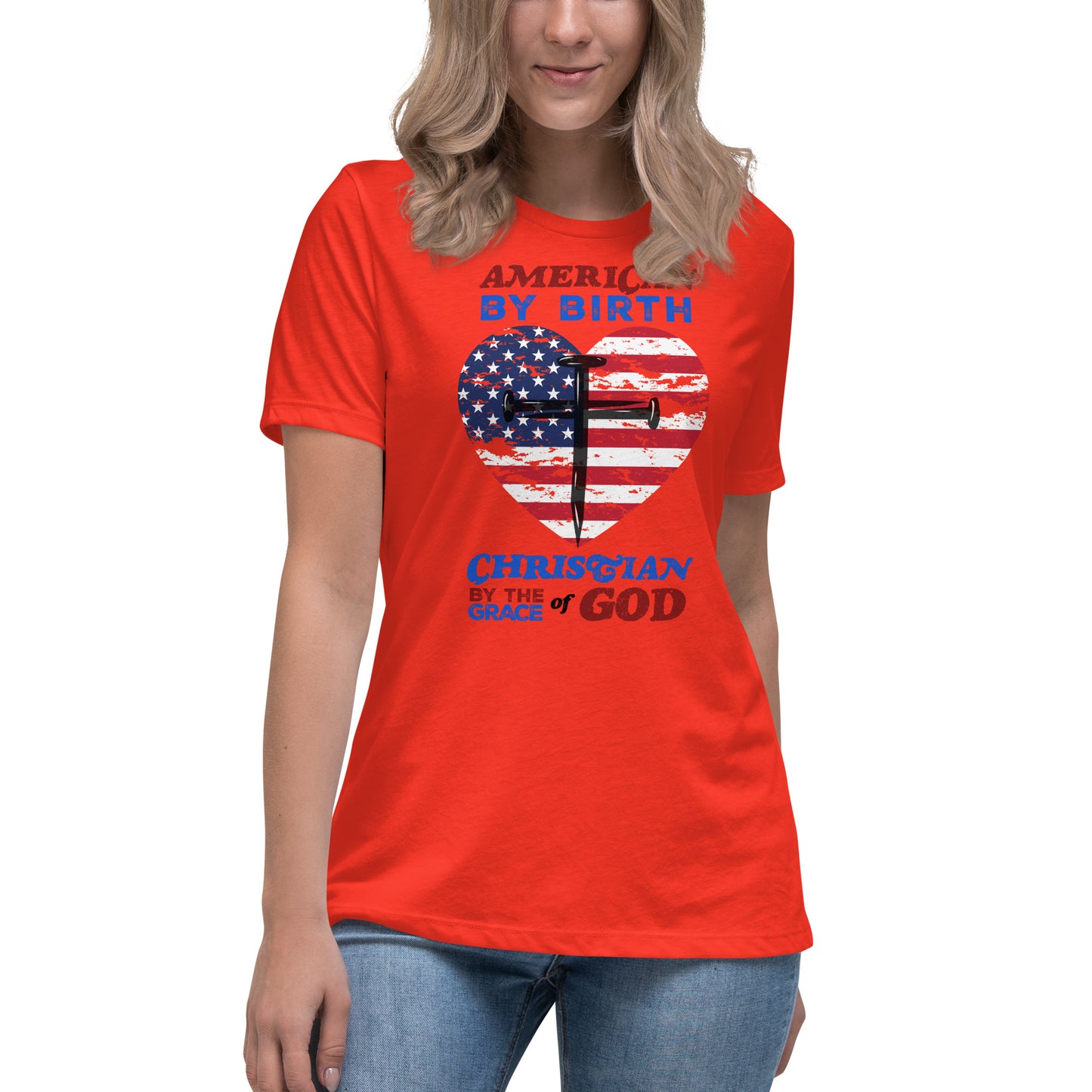 “American by Birth, Christian by the Grace of God” Women's Relaxed T-Shirt