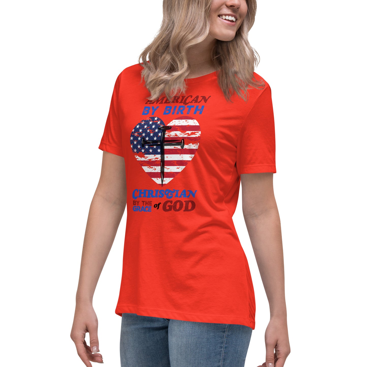 “American by Birth, Christian by the Grace of God” Women's Relaxed T-Shirt